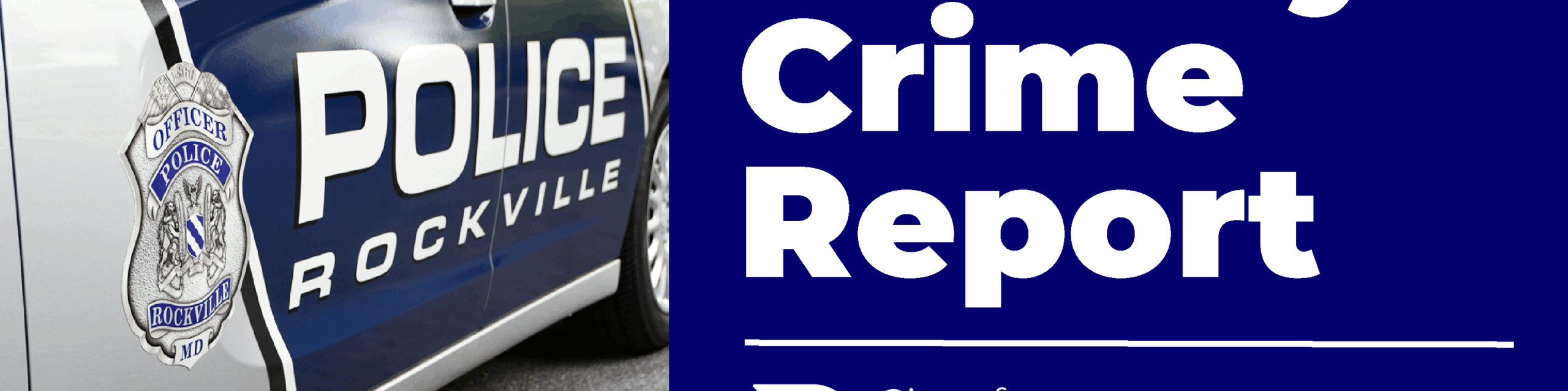 A Rockville police car is parked on the street next to a graphic that reads "Weekly Crime Report, City of Rockville Police.
