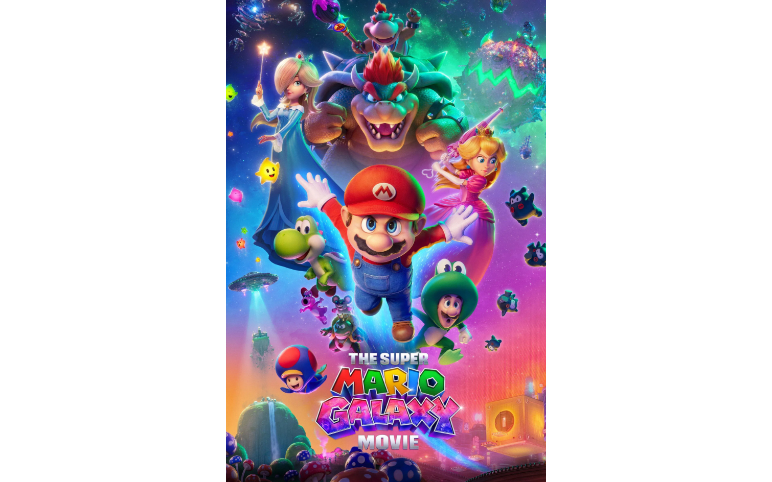 Poster for "The Super Mario Galaxy Movie" featuring Mario, Luigi, Princess Peach, Bowser, Yoshi, and other characters in a colorful, outer space setting.