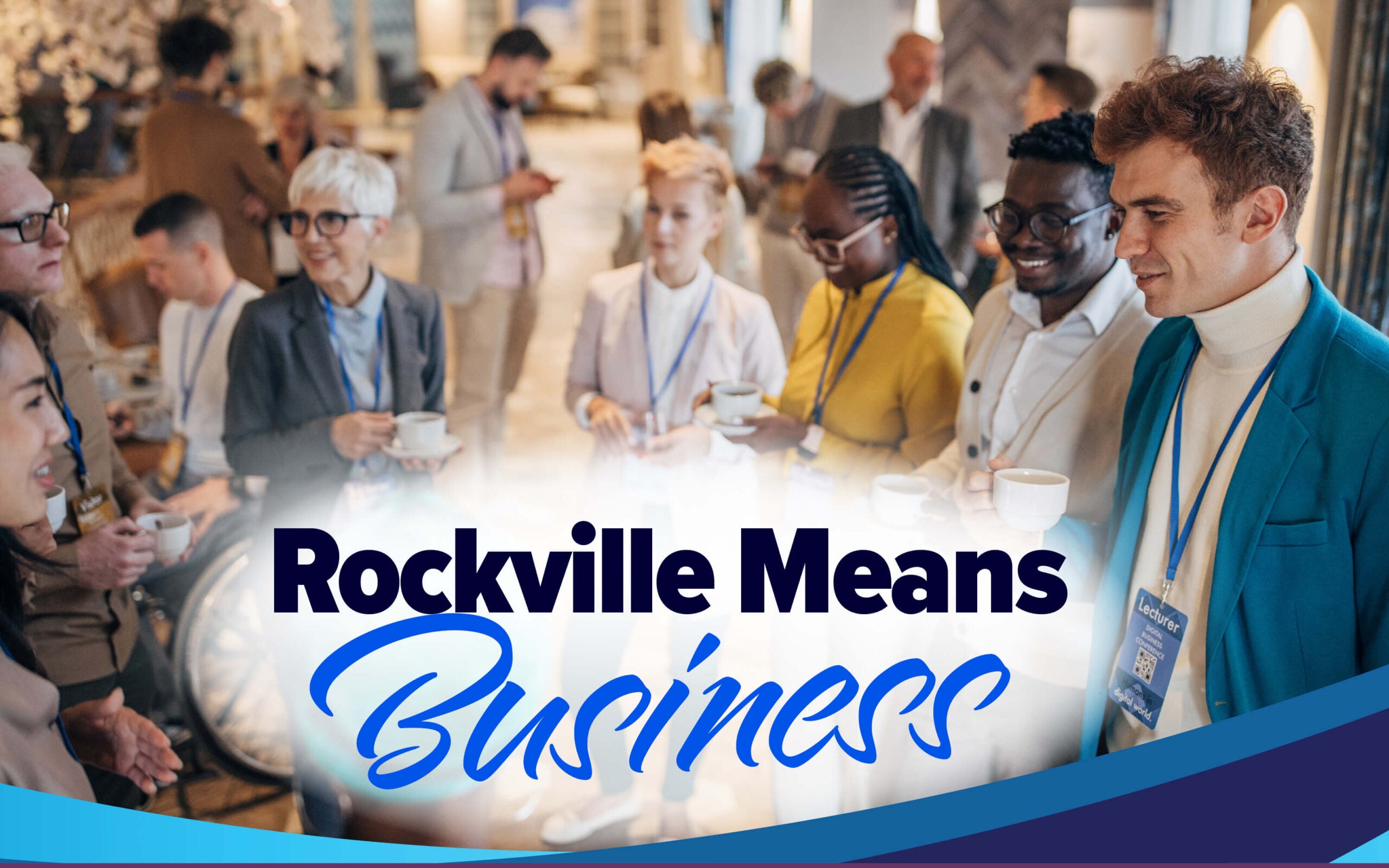 A group of professionally dressed people networking and conversing at a business event. The text overlay reads “Rockville Means Business.”.